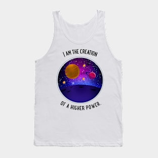 I am the creation of a higher power. Tank Top